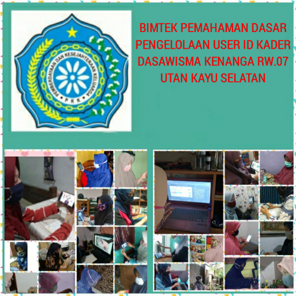 Bimtek Pemahaman Dasar Pengelolaan User ID Kader Dasawisma RW 07 Kelurahan Utan Kayu Selatan