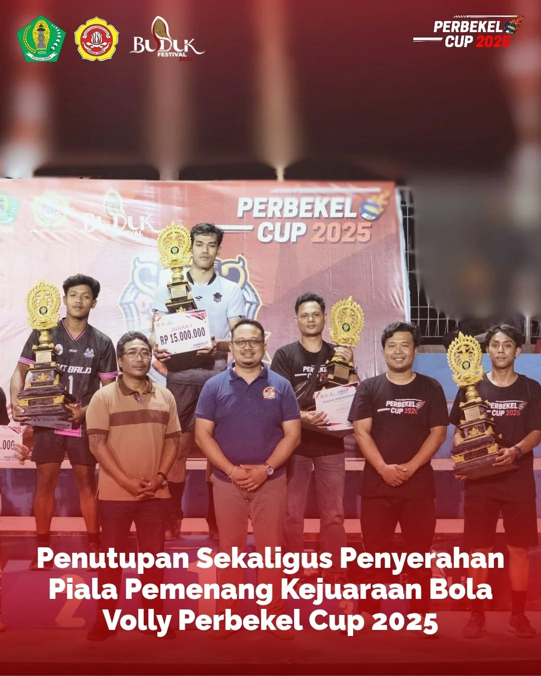 Penutupan Sekaligus Penyerahan Piala Pemenang Kejuaraan Bola Volly Perbekel Cup 2025